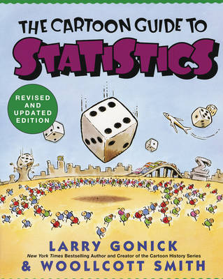 Cartoon Guide to Statistics - Larry Gonick, Woollcott Smith