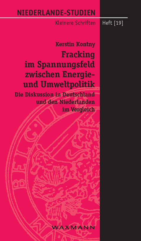 Fracking im Spannungsfeld zwischen Energie- und Umweltpolitik -  Kerstin Kontny