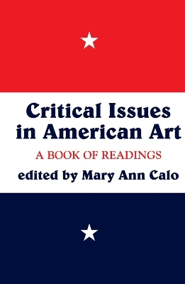 Critical Issues In American Art - Mary Ann Calo