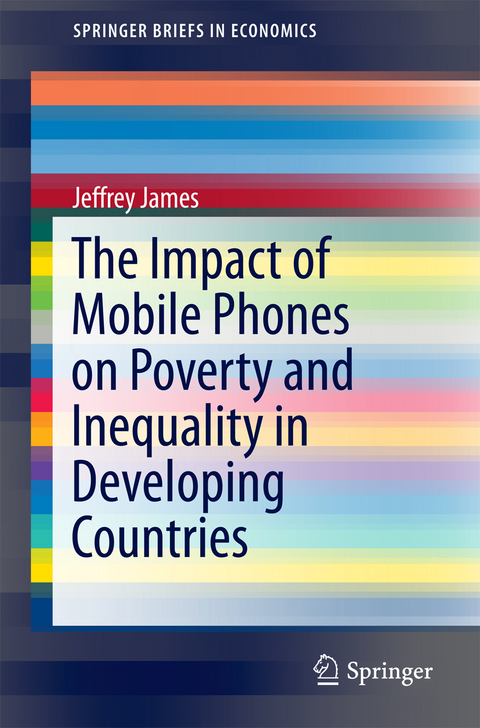 The Impact of Mobile Phones on Poverty and Inequality in Developing Countries - Jeffrey James