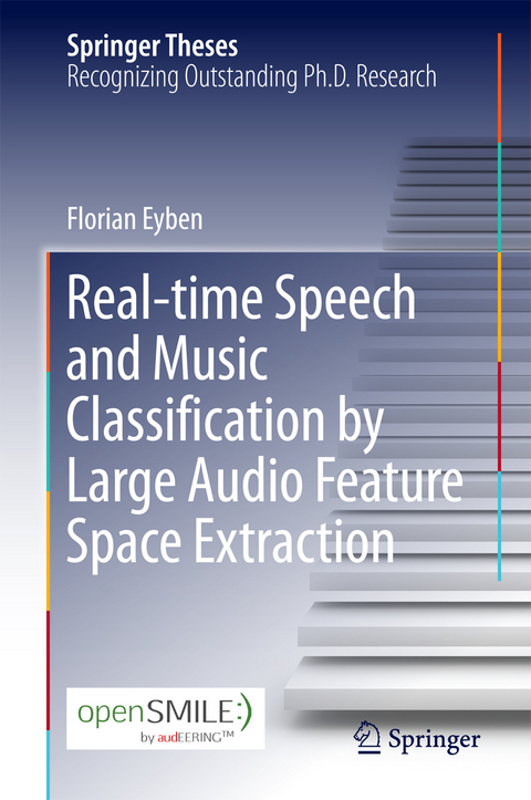 Real-time Speech and Music Classification by Large  Audio Feature Space Extraction - Florian Eyben