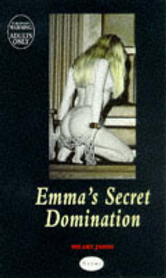 Emma's Secret Domination - Hilary James