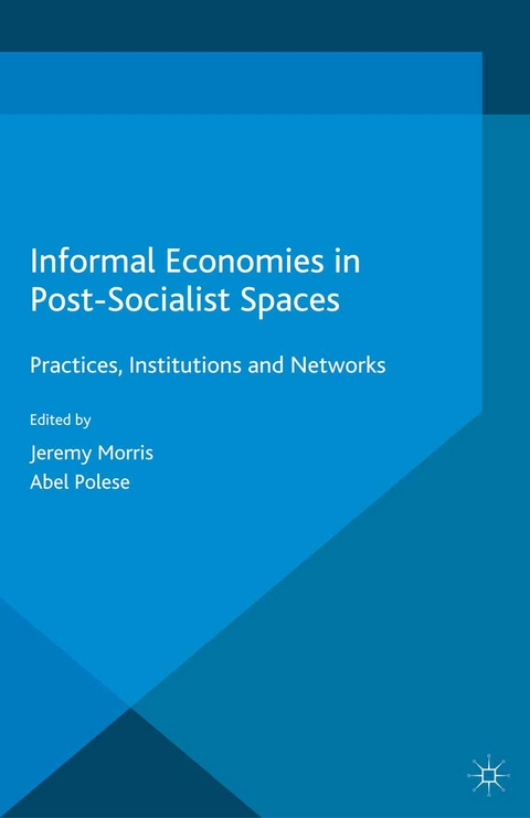Informal Economies in Post-Socialist Spaces - 