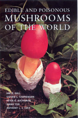 Edible and Poisonous Mushrooms of the World - Ian R. Hall, Steven L. Stephenson,  et al