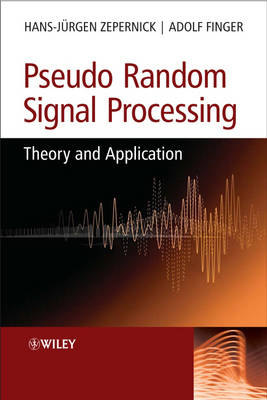 Pseudo Random Signal Processing - Hans–Jurgen Zepernick, Adolf Finger