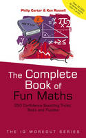 The Complete Book of Fun Maths - Philip Carter, Ken Russell
