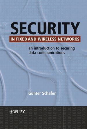 Security in Fixed and Wireless Networks - Gunter Schafer