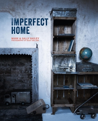 Imperfect Home - Mark Bailey, Sally Bailey