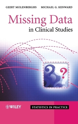 Missing Data in Clinical Studies - Geert Molenberghs, Michael Kenward