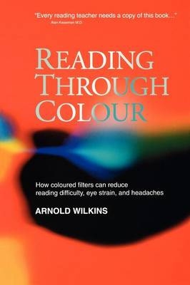 Reading Through Colour - Arnold Wilkins