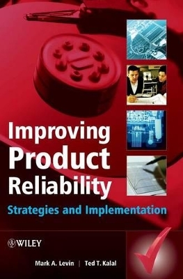 Improving Product Reliability - Mark A. Levin, Ted T. Kalal