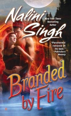 Branded by Fire - Nalini Singh