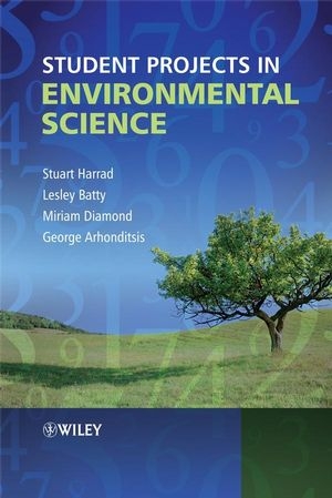 Student Projects in Environmental Science - Stuart Harrad, Lesley Batty, Miriam Diamond, George Arhonditsis