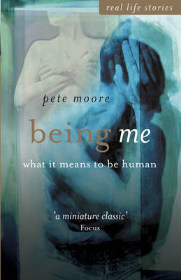 Being Me - What It Means to Be Human - Pete Moore