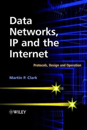 Data Networks, IP and the Internet - Martin P. Clark
