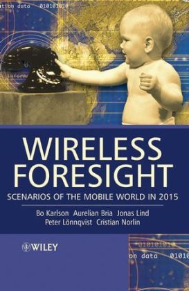 Wireless Foresight - Bo Karlson, Aurelian Bria, Jonas Lind, Peter Lönnqvist, Cristian Norlin
