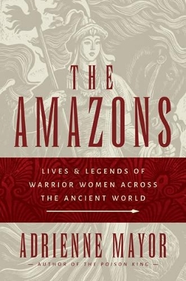 The Amazons - Adrienne Mayor