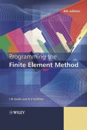 Programming the Finite Element Method - Ian M. Smith, D. V. Griffiths