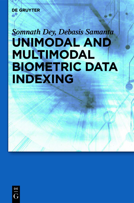Unimodal and Multimodal Biometric Data Indexing -  Somnath Dey,  Debasis Samanta