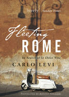 Fleeting Rome - Carlo Levi