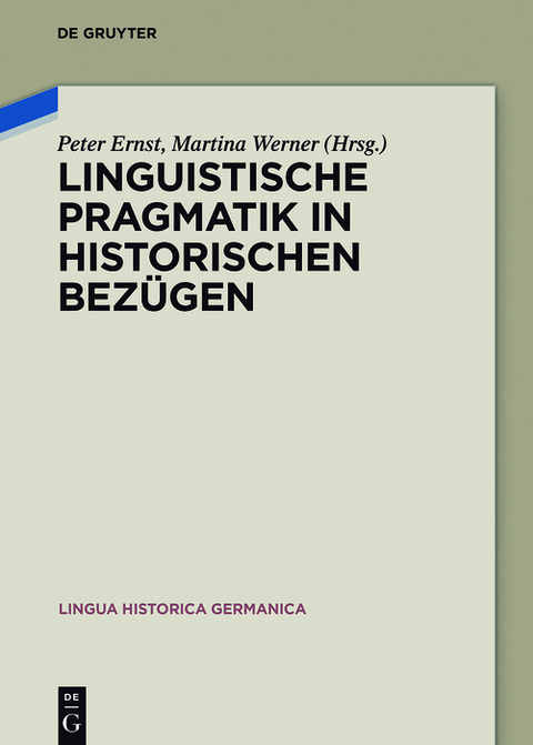 Linguistische Pragmatik in historischen Bezügen - 