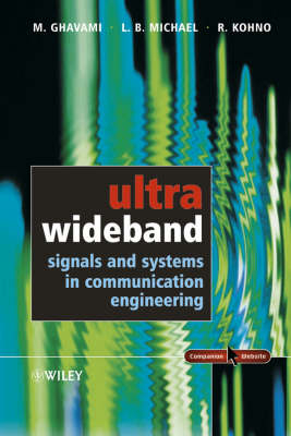 Ultra Wideband Signals and Systems in Communication Engineering - Mohammad Ghavami, Lachlan Michael, Ryuji Kohno