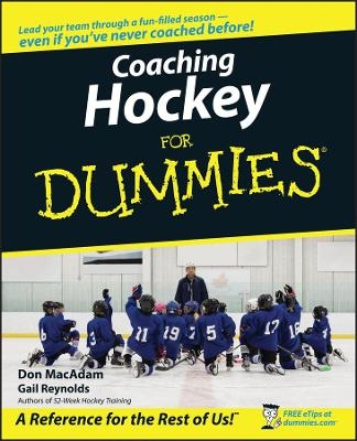 Coaching Hockey For Dummies - Don MacAdam, Gail Reynolds