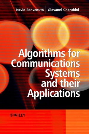 Algorithms for Communications Systems and their Applications - Nevio Benvenuto, Giovanni Cherubini