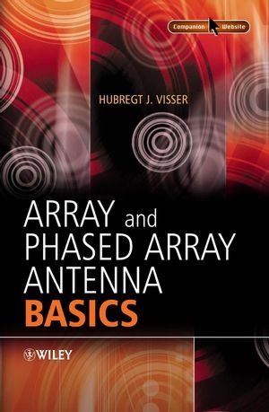 Array and Phased Array Antenna Basics - Hubregt J. Visser