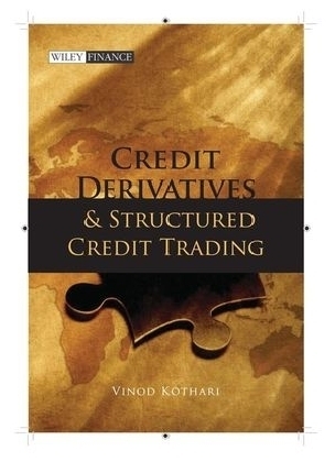 Credit Derivatives and Structured Credit Trading - Vinod Kothari