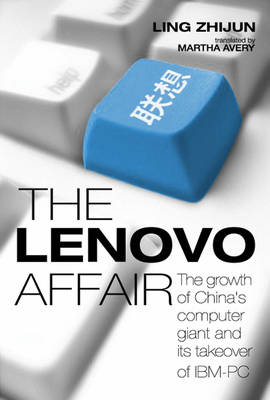 The Lenovo Affair - Ling Zhijun