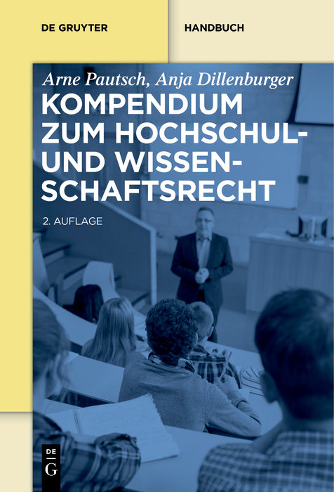 Kompendium zum Hochschul- und Wissenschaftsrecht - Arne Pautsch, Anja Dillenburger