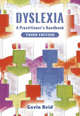 Dyslexia – A Practioners Handbook 3e - G Reid