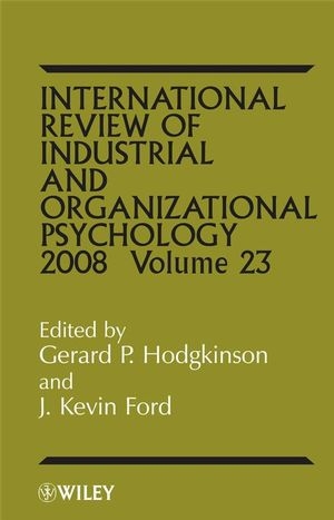 International Review of Industrial and Organizational Psychology 2008, Volume 23 - 