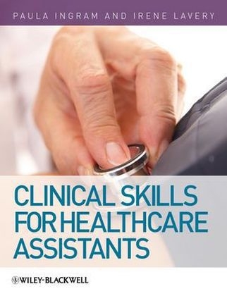 Clinical Skills for Healthcare Assistants - Paula Ingram, Irene Lavery