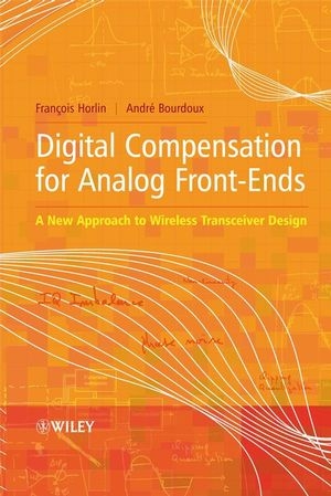 Digital Compensation for Analog Front-Ends - Prof François Horlin, André Bourdoux