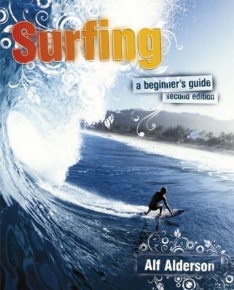 Surfing: A Beginner's Guide - Alf Alderson