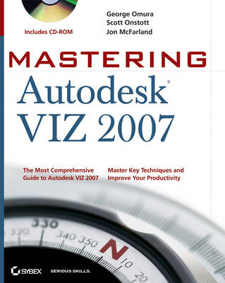 Mastering Autodesk VIZ 2007 - George Omura, Scott Onstott, J. McFarland