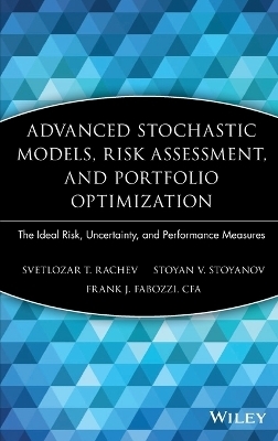 Advanced Stochastic Models, Risk Assessment, and Portfolio Optimization - Svetlozar T. Rachev, Stoyan V. Stoyanov, Frank J. Fabozzi