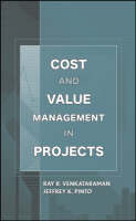 Cost and Value Management in Projects - Ray R. Venkataraman, Jeffrey K. Pinto