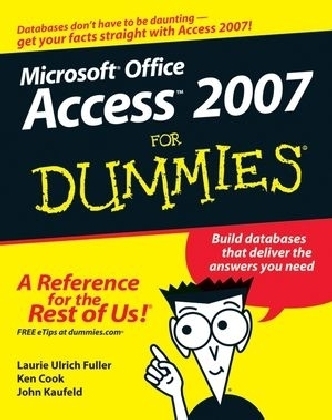 Access 2007 For Dummies - Laurie A. Ulrich, Ken Cook, John Kaufeld