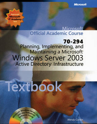 Planning, Implementing and Maintaining a Microsoft Windows Server 2003 Active Directory Infrastructure (70-294) -  MOAC