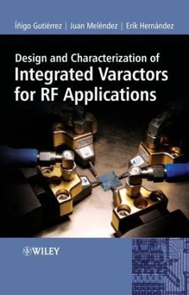 Design and Characterization of Integrated Varactors for RF Applications - Inigo Gutierrez, Juan Meléndez, Erik Hernández
