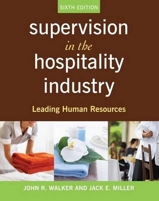 Supervision in the Hospitality Industry - John R. Walker, Jack E. Miller