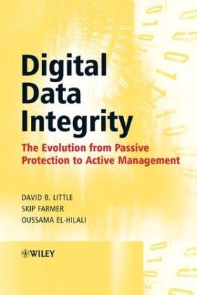 Digital Data Integrity - David B Little, Skip Farmer, Oussama El-Hilali