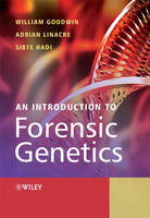 An Introduction to Forensic Genetics - William Goodwin, Adrian Linacre, Andrew Linacre, Sibte Hadi