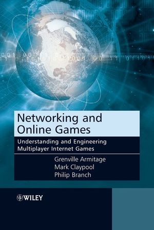 Networking and Online Games - Grenville Armitage, Mark Claypool, Philip Branch