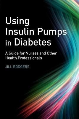 Using Insulin Pumps in Diabetes - Jill Rodgers