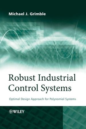 Robust Industrial Control Systems - Michael J. Grimble