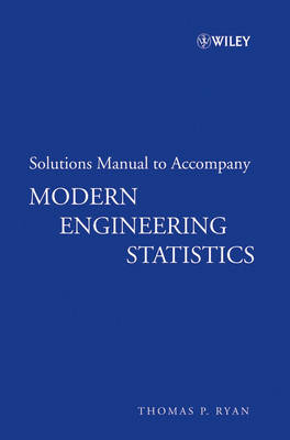 Solutions Manual to accompany Modern Engineering Statistics - Thomas P. Ryan